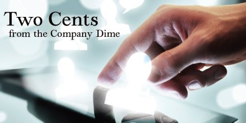 A close-up image of a hand interacting with a digital screen displaying glowing silhouettes of people. The text "Two Cents from the Company Dime" is prominently placed in the upper-left corner, emphasizing a conversational or feedback-focused theme. The background features soft, blurred light effects to create a professional and modern aesthetic.