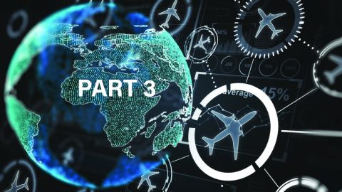 A digital illustration showcasing a glowing Earth with aviation-related graphics, including airplane icons, circular data indicators, and futuristic charts. The globe features a vibrant blue and green grid-like texture, and the text "PART 3" is displayed boldly in white at the center. Surrounding the Earth are various interconnected elements symbolizing global connectivity and advanced aerospace technology.